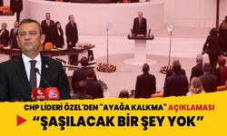 CHP Lideri Özgür Özel'den "ayağa kalkma" açıklaması: Şaşılacak bir şey yok