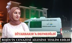 Rojin'in cenazesi Diyarbakır'a defnedildi