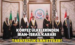 Körfez ülkelerinden İran-İsrail kararı: Tarafsızlık ilan ettiler