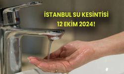 İstanbul su kesintisi 12 Ekim: Muslukların başında saatlerce bekleyeceksiniz!