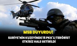 MSB duyurdu! Suriye'nin kuzeyinde 15 PKK'lı terörist etkisiz hale getirildi