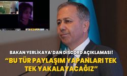 Bakan Yerlikaya’dan Discord görüntüsüne açıklama! Bu tür paylaşım yapanları tek tek yakalayacağız