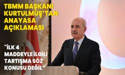 TBMM Başkanı Kurtulmuş: Anayasa’nın ilk 4 maddesiyle ilgili tartışma söz konusu değil