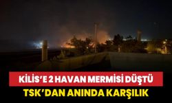 Suriye’den gelen havan toplarına TSK'dan anında karşılık