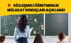 Sözleşmeli öğretmenlik mülakat sonuçları açıklandı