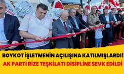 Boykot işletmenin açılışına katılmışlardı! AK Parti Rize teşkilatı disipline sevk edildi