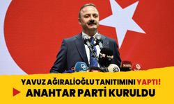 Yavuz Ağıralioğlu Anahtar Parti'yi kurdu