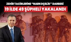 19 ilde zehir tacirlerine “Narkoçelik-42” darbesi