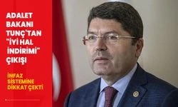 Adalet Bakanı Tunç'tan "İyi hal indirimi" açıklaması