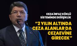 Adalet Bakanı Tunç: 2 yılın altında ceza alanlar da cezaevine girecek