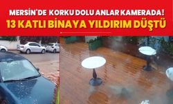 Mersin'de 13 katlı binaya yıldırım düştü