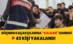 Göçmen kaçakçılarına  “KALKAN" darbesi: 43 kişi yakalandı