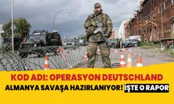 Almanya savaş için hazırlanıyor! İşte Operasyon Deutschland detayları