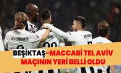 Beşiktaş-Maccabi Tel Aviv maçının yeri belli oldu