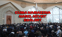 Cuma namazına nasıl niyet edilir? Cuma namazı sünneti nasıl kılınır?