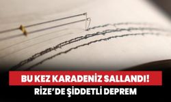 Rize'de şiddetli deprem