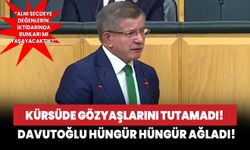 Kürsüde gözyaşlarını tutamadı! Ahmet Davutoğlu hüngür hüngür ağladı!