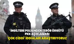 İngiltere polisinden terör örgütü PKK açıklaması: 'Çok ciddi' iddiaları araştırıyoruz