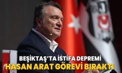 Hasan Arat Beşiktaş başkanlığından istifa etti