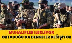 Suriye’de Muhalifler ilerliyor, Ortadoğu'da dengeler değişiyor