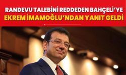 Ekrem İmamoğlu'ndan randevu talebini reddeden Bahçeli'ye yanıt