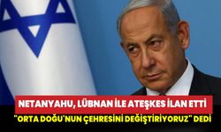 Netanyahu'dan Lübnan ateşkesine onay