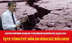 Japon deprem uzmanı Yoshinori Moriwaki Türkiye’nin en risksiz bölgesini açıkladı