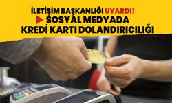 İletişim Başkanlığı'ndan kredi kartı dolandırıcılığına karşı uyarı