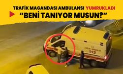 Trafik magandası ambulansı yumrukladı