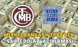 Merkez Bankası ve TBB'den "sahte dolar" açıklaması