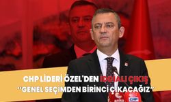 CHP Lideri Özel'den iddialı çıkış: Genel seçimden de birinci çıkacağız