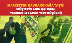 Markette başlayan tartışma sokağa taştı! Müşteri kadın çalışanı yumruklayarak yere düşürdü