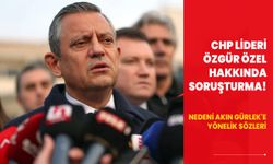 CHP Lideri Özgür Özel hakkında "Akın Gürlek" soruşturması