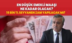 Seyyanen zam yapılacak mı? En düşük emekli maaşı ne kadar olacak?