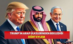 Trump'ın Arap ülkelerinden beklediği dört eylem