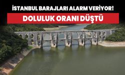 İstanbul barajları alarm veriyor! Su seviyesi düştü