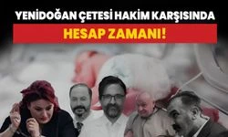 Yenidoğan Çetesi hakim karşısında