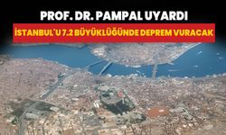 Prof. Dr. Pampal uyardı: İstanbul'da 7.2 büyüklüğünde deprem bekliyoruz