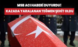 MSB acı haberi duyurdu! Kazada yaralanan teğmen şehit oldu