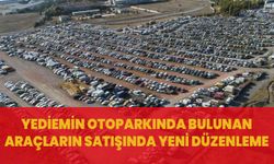 Yediemin otoparkında bulunan araçların satışında yeni düzenleme