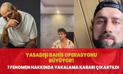 Yasa dışı bahis soruşturması büyüyor! 7 fenomen hakkında yakalama kararı!