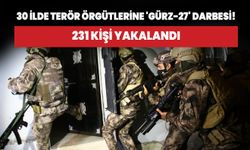 30 ilde terör örgütlerine 'Gürz-27' darbesi! 231 kişi yakalandı