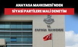 Resmi Gazete'de yayımlandı! Anayasa Mahkemesi'nden siyasi partilere mali denetim