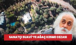 Ünlü sanatçı Suavi'ye Bodrum'da ağaç kesme cezası