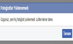 Facebook'ta hata: Fotoğraflar yüklenemedi hatası