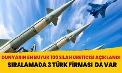 Dünyanın en büyük silah üreticileri arasında 3 Türk firması