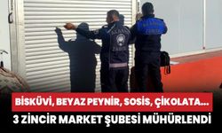 Antalya'da 3 zincir market şubesi mühürlendi