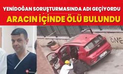 Yenidoğan soruşturmasında adı geçen Satılmış Çim aracında ölü bulundu