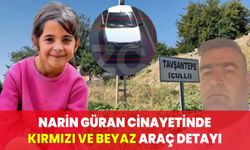 Narin Güran cinayetinde kırmızı ve beyaz araç detayı