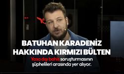 Batuhan Karadeniz'e şok! Hakkında kırmızı bülten çıkarıldı